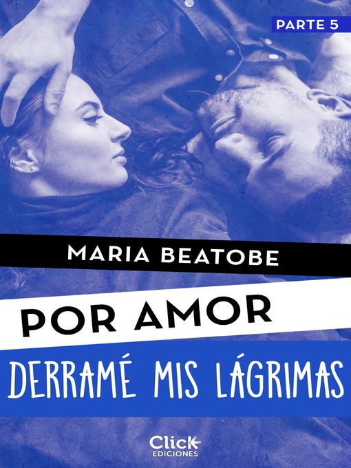 Title details for Derramé mis lágrimas by María Beatobe - Available